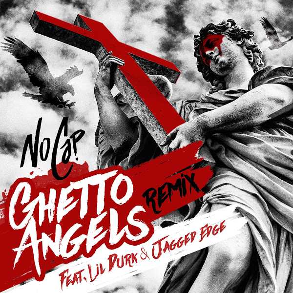 NoCap Ft. Lil Durk & Jagged Edge - Ghetto Angels (Remix)